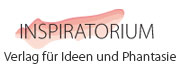 Inspiratorium - Verlag f&uuml;r Ideen und Phantasie