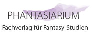 Phantasiarium - Fachverlag f&uuml;r Fantasy-Studien